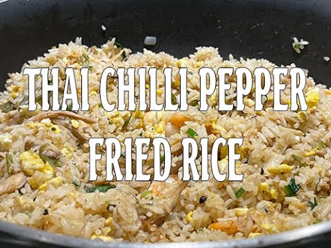Video Thai Chili Pepper Fried Rice Restaurant style II Cơm... - youtube