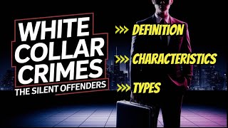 Simple Explanation of WHITE COLLAR CRIME You Need to Know