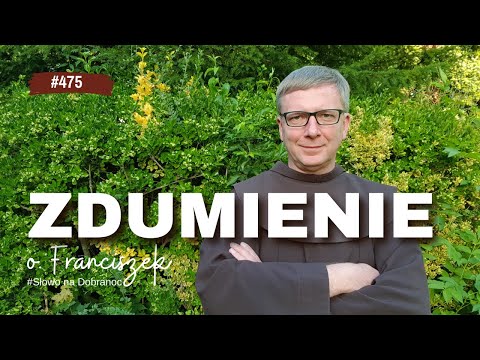 Zdumienie. Franciszek Krzysztof Chodkowski. Słowo na Dobranoc |475|