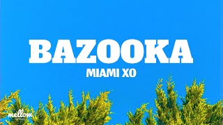 Bazooka - Miami XO (Lyrics) screenshot 3