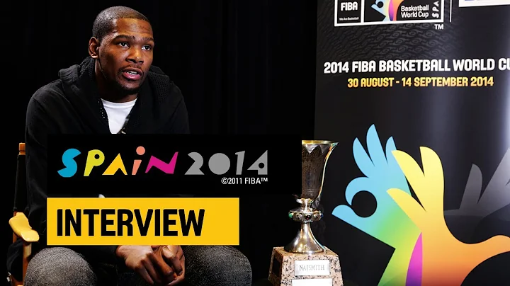 Kevin Durant talks about the FIBA Basketball World Cup