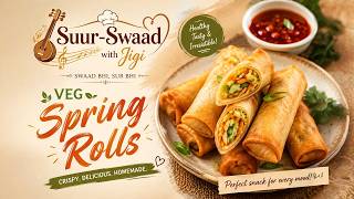 🥢 Crispy Veg Spring Rolls | Easy Homemade Spring Roll Recipe | Perfect Tea-Time Snack 🥕🥬✨