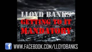 Watch Lloyd Banks Getting To It Mandatory video
