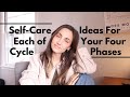 Selfcare ideas for phases of your cycle