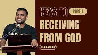 Keys To Receiving From God - Part 1 | Raoul Anthony | JCILM Bangalore