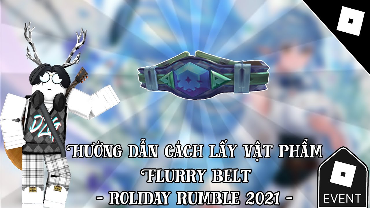 [EVENT] Hướng dẫn cách lấy FLURRY BELT trong ROLIDAY RUMBLE 2021 | Đạt ...