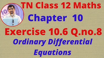 12th  Maths Exercise 10.6 Q.No.8  Ordinary Differential Equations CHAPTER 10 TN New Syllabus