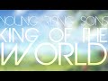 Young rising sons  king of the world