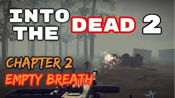 Into The Dead 2 | Chapter 2 | Empty Breath
