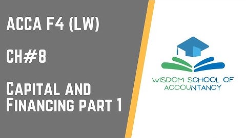 ACCA F4(LW)---Ch#8 Capital and Financing Part 1