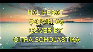 Hal Hebat (Lirik Lagu) Ade Govinda ~ Cover Citra Scholastika