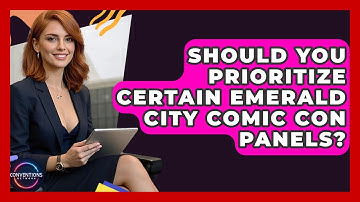 Should You Prioritize Certain Emerald City Comic Con Panels? - Conventions Network