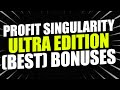 Profit Singularity Ultra Edition Bonuses &amp; Review: [+ 2023 Secret Offer]