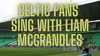 60,000 Celtic Fans Sing With Liam McGrandles |  Trophy Day |  Celtic 5 - 0 Aberdeen |  27/05/2023