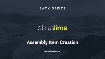 How-To: Back Office - Assembly item creation