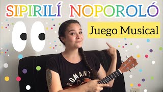 Video thumbnail of "Sipirilí Noporoló - Juego Musical para niños de preescolar."