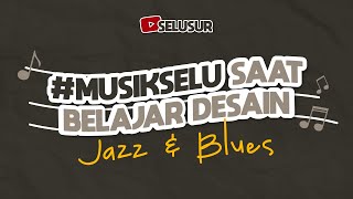 #MusikSELU SAAT BELAJAR DESAIN - JAZZ AND BLUES TERBAIK | BEST MUSIC JAZZ AND BLUES (FOR DESIGNER) screenshot 2