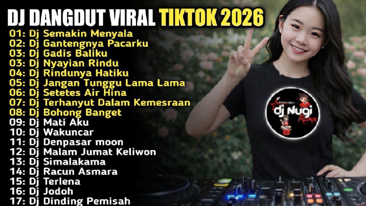 DJ VIRAL TIKTOK TERBARU 2026 FULL ALBUM SEMAKIN MENYALA X JANGAN TUNGGU LAMA LAMA REMIX FULL BASS
