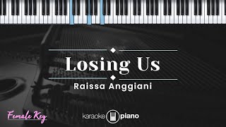 Losing Us - Raissa Anggiani (KARAOKE PIANO - FEMALE KEY)