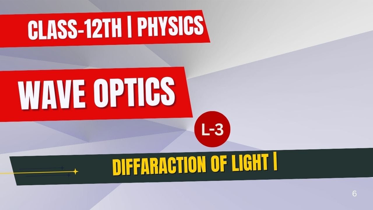 CLASS 12TH | PHYSICS | WAVE OPTICS | L-3 - YouTube