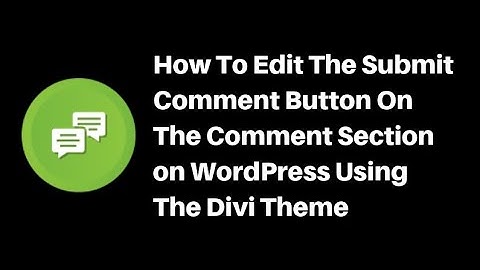 How To Edit The Submit Comment Button On The Comment Section on WordPress Using The Divi Theme