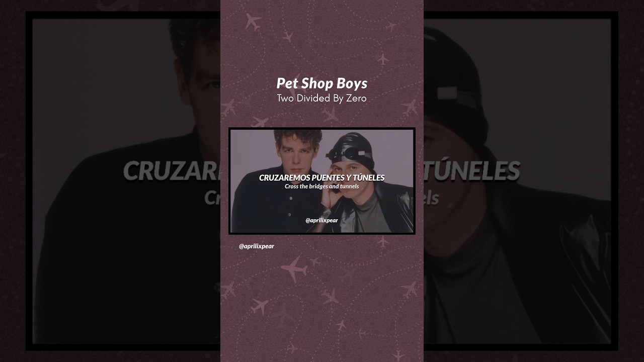 Pet Shop Boys - Two Divided By Zero / Sub. Español e Inglés