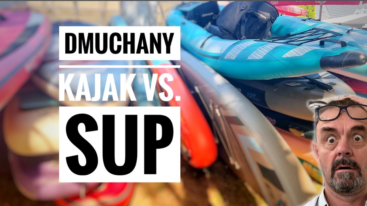 Czy Dmuchany Kajak zagraża SUP - 5 modeli!
