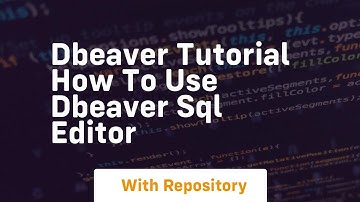 dbeaver tutorial how to use dbeaver sql editor