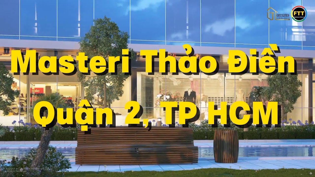 Masteri Thảo Điền | Dự án căn hộ cao cấp liền kề tuyến Metro | FTT LAND Hotline/Zalo: 081 299 1003