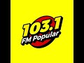 FM POPULAR 103.1 - EL KCHAKODROMO
