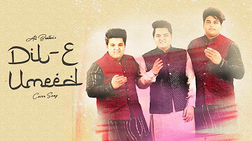 Dil-e-Umeed | Ali Brothers | Cover Song | Ustad Asif Ali Santoo | Sufi Song 2020