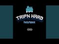 Tripn Hard (Sped up)