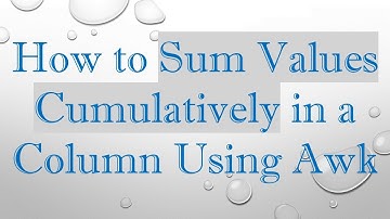How to Sum Values Cumulatively in a Column Using Awk