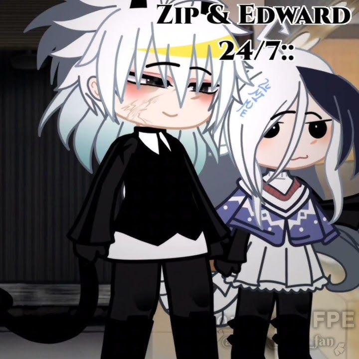 Zip & Edward 24/7: | PLS DON'T HATE🙇‍♀️ | #FPE #Gacha #gachaclub #zip #edward #zipward #fypシ #trend