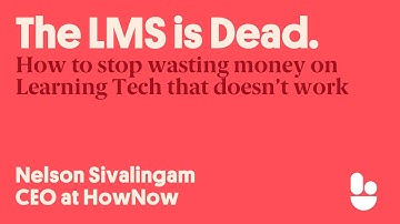 The Death Of The LMS: How To Build A Skills-First Approach | HowNow Workshop