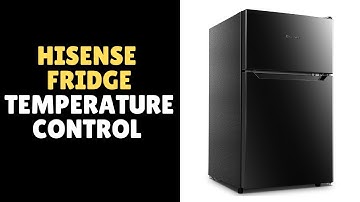 Hisense Fridge Temperature Control | Complete Guide!