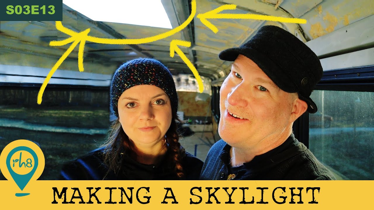 Creating a Skylight in Our Bus Conversion - S03E13 - YouTube