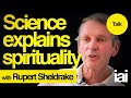 How science explains spirituality  rupert sheldrake