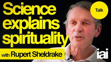 How Science Explains Spirituality | Rupert Sheldrake
