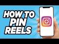 How To Pin Reels On Instagram