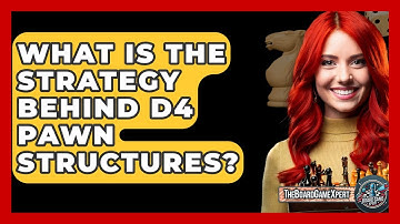 What Is The Strategy Behind D4 Pawn Structures? - The Board Game Xpert