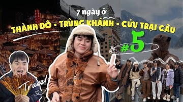 BÁO CÁO NGÀY 5: THÀNH ĐÔ - TRÙNG KHÁNH - CỬU TRẠI CÂU.