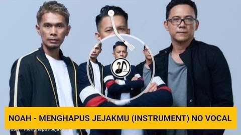 NOAH - MENGHAPUS JEJAKMU (INSTRUMENT) NO VOCAL