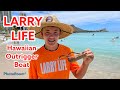 Larry Life Hawaiian Outrigger Waikiki