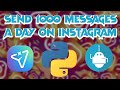 Send 1000 messages a day using Instagram DM Bot