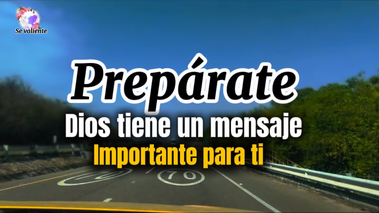 Prepárate Dios tiene un mensaje importante para ti - YouTube