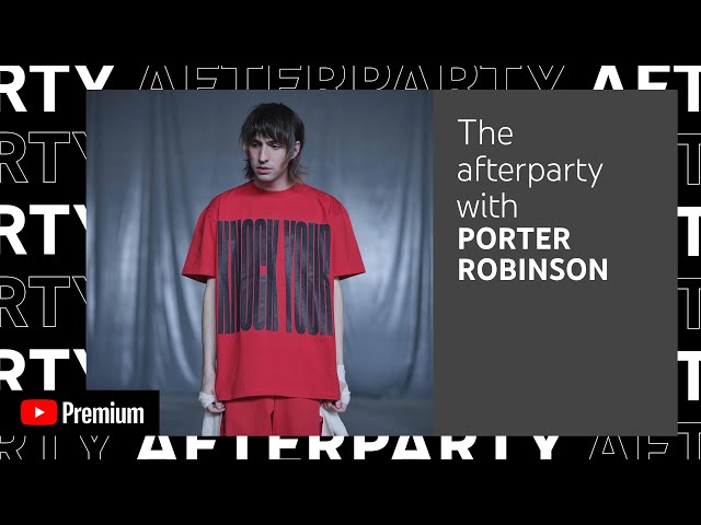 Porter Robinson's YouTube Premium Afterparty [KNOCK YOURSELF OUT XD BTS]