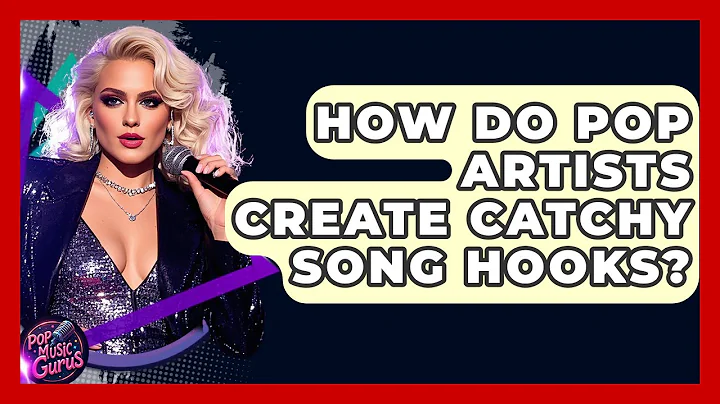 How Do Pop Artists Create Catchy Song Hooks? - Pop Music Gurus