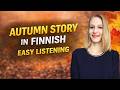 Syksyn taika – The Magic of Autumn | Finnish Listening & Reading Practice (YKI practice)