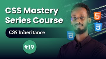 CSS Mastery Series Course: CSS Inheritance | Af Somali | 19